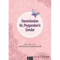 Hanımlardan Hz. Peygambere Sorular - Mustafa Karabacak - Özgü Yayıncılık