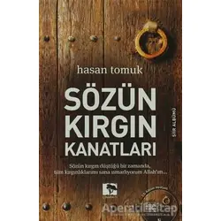 Sözün Kırgın Kanatları - Hasan Tomuk - Çınaraltı Yayınları