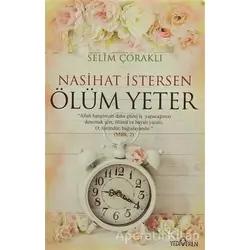 Nasihat İstersen Ölüm Yeter - Selim Çoraklı - Yediveren Yayınları