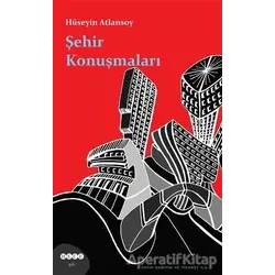 Şehir Konuşmaları - Hüseyin Atlansoy - Hece Yayınları