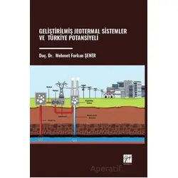 Geliştirilmiş Jeotermal Sistemler Ve Türkiye Potansiyeli - Mehmet Furkan Şener - Gazi Kitabevi