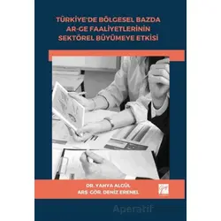 Türkiyede Bölgesel Bazda Ar-Ge Faaliyetlerinin Sektörel Büyümeye Etkisi