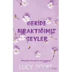 Geride Bıraktığımız Şeyler - Lucy Score - Martı Yayınları