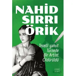 Teselli yahut Turnede Bir Artist Öldürüldü - Nahid Sırrı Örik - Everest Yayınları