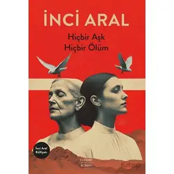Hiçbir Aşk Hiçbir Ölüm - İnci Aral - Everest Yayınları