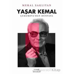 Yaşar Kemal: Çukurova’dan Dünyaya - Meral Saklıyan - Everest Yayınları
