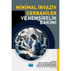 Minimal İnvaziv Cerrahiler ve Hemşirelik Bakımı - Kolektif - Nobel Akademik Yayıncılık
