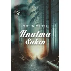 Unutma Sakın - Tülin Yener - İkinci Adam Yayınları