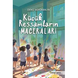 Küçük Ressamların Maceraları - Deniz Büyükbalya - İkinci Adam Yayınları