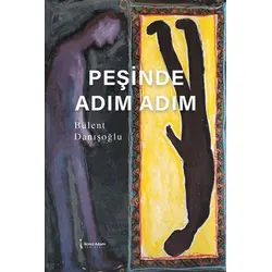 Peşinde Adım Adım - Bülent Danışoğlu - İkinci Adam Yayınları