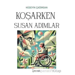 Koşarken Susan Adımlar - Hüseyin Çağırgan - İkinci Adam Yayınları