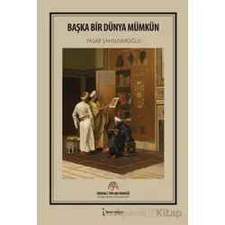 Başka Bir Dünya Mümkün - Yaşar Şahsuvaroğlu - İkinci Adam Yayınları