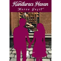 Kunduracı Hasan - Merve Geçit - Sokak Kitapları Yayınları