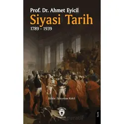 Siyasi Tarih 1789-1939 - Ahmet Eyicil - Dorlion Yayınları