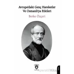 Avrupadaki Genç Hareketler ve Osmanlıya Etkileri - Berke Özçeri - Dorlion Yayınları