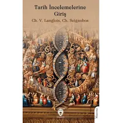 Tarih İncelemelerine Giriş - Ch. Seignobos - Dorlion Yayınları