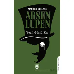 Arsen Lupen Yeşil Gözlü Kız - Maurice Leblanc - Dorlion Yayınları