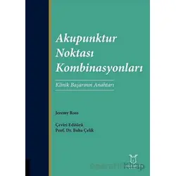 Akupunktur Noktası Kombinasyonları - Jeremy Ross - Akademisyen Kitabevi