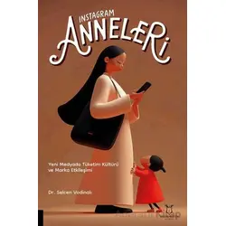 Instagram Anneleri - Selcen Vodinalı - Akademisyen Kitabevi