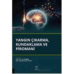 Yangın Çıkarma, Kundaklama ve Piromani - Lut Tamam - Akademisyen Kitabevi