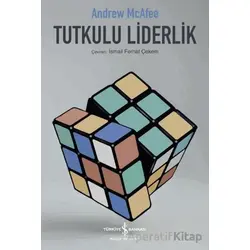 Tutkulu Liderlik - Andrew Mcafee - İş Bankası Kültür Yayınları