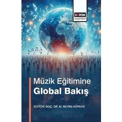 Mu¨zik Egˆitimine Global Bakıs¸ - Sena Gürşen Otacıoğlu - Eğitim Yayınevi - Bilimsel Eserler