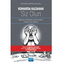 Kendine Yardım Kılavuzu - Kumarda Kazanan Siz Olun - Eğlence Olmaktan Çıkan Kumarı Azaltın veya Bıra