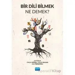 Bir Dili Bilmek Ne Demek? - Gamze Bulgan - Nobel Akademik Yayıncılık