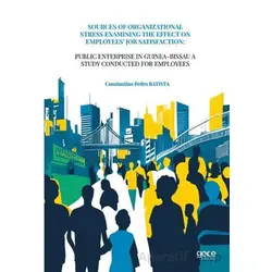 Sources Of Organizational Stress Examining The Effect On Employees’ Job Satisfaction