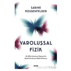 Varoluşsal Fizik - Sabine Hossenfelder - Alfa Yayınları