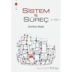 Sistem ve Süreç - Cumhur Güzel - Nobel Akademik Yayıncılık
