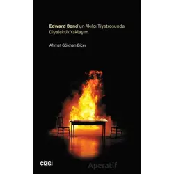 Edward Bond’un Akılcı Tiyatrosunda Diyalektik Yaklaşım
