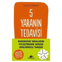 5 Yaranın Tedavisi - Lise Bourbeau - Pegasus Yayınları