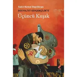Sosyalist Gerçekçilikte Üçüncü Kuşak - Sabit Kemal Bayıldıran - Klaros Yayınları