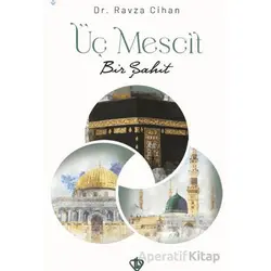 Üç Mescit Bir Şahit - Ravza Cihan - Türkiye Diyanet Vakfı Yayınları