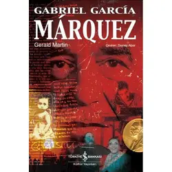 Gabriel García Márquez - Gerald Martin - İş Bankası Kültür Yayınları
