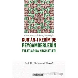 Kuran-ı Kerimde Peygamberlerin Evlatlarına Nasihatleri - Muhammet Yılmaz - Erkam Yayınları