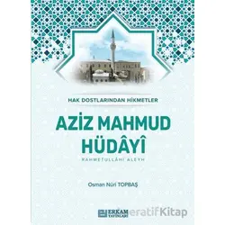 Aziz Mahmud Hüdayi - Osman Nuri Topbaş - Erkam Yayınları