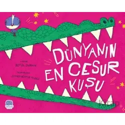 Dünyanın En Cesur Kuşu - Betül Duran - Karavan Çocuk Yayınları