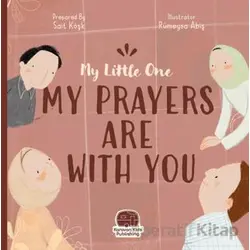 My Little One Our Duas Are Wıth You - Sait Köşk - Karavan Çocuk Yayınları