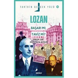 Lozan; Başarı mı, Taviz mi? - Mustafa Aydın - Beyan Yayınları
