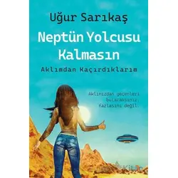 Neptün Yolcusu Kalmasın - Uğur Sarıkaş - Cinius Yayınları