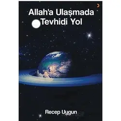 Allah’a Ulaşmada Tevhidi Yol - Recep Uygun - Cinius Yayınları