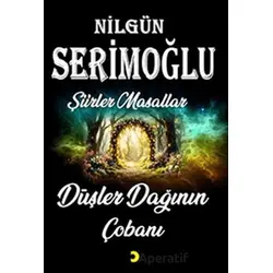 Düşler Dağının Çobanı - Nilgün Serimoğlu - Cinius Yayınları