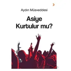 Asiye Kurtulur mu? - Aydın Müsveddesi - Cinius Yayınları