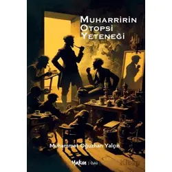 Muharririn Otopsi Yeteneği - Muhammet Oğuzhan Yalçın - Yakın Kitabevi