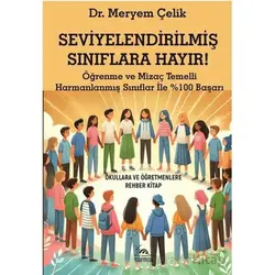 Seviyelendirilmiş Sınıflara Hayır! - Meryem Çelik - Sarmal Kitabevi