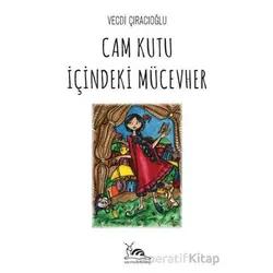 Cam Kutu İçindeki Mücevher - Vecdi Çıracıoğlu - Sarmal Kitabevi