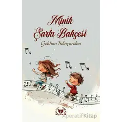 Minik Şarkı Bahçesi - Gökhan Kılınçarslan - Ateş Yayınları