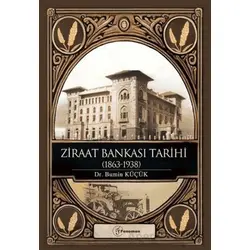 Ziraat Bankası Tarihi (1863-1938) - Bumin Küçük - Fenomen Yayıncılık
